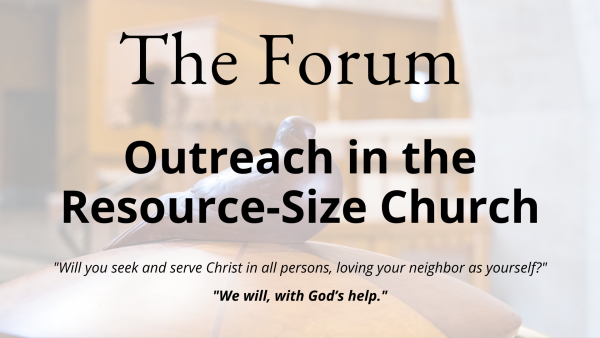 The Forum: Outreach in the Resource-Size Church