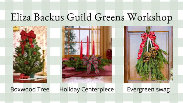 Eliza Backus Guild Greens Workshop