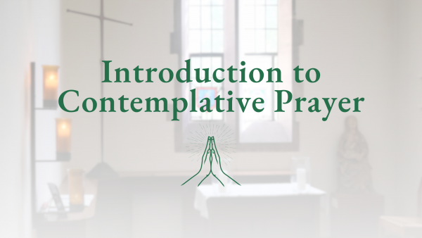 Introduction to Contemplative Prayer