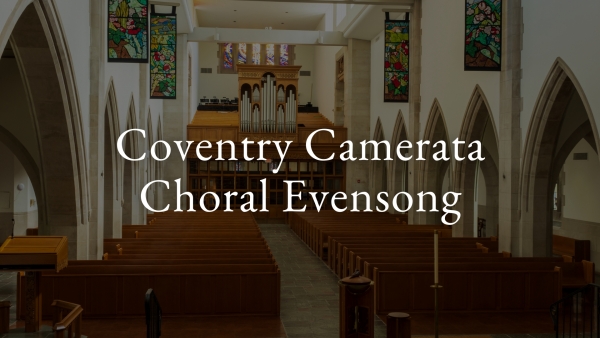 Coventry Camerata Choral Evensong