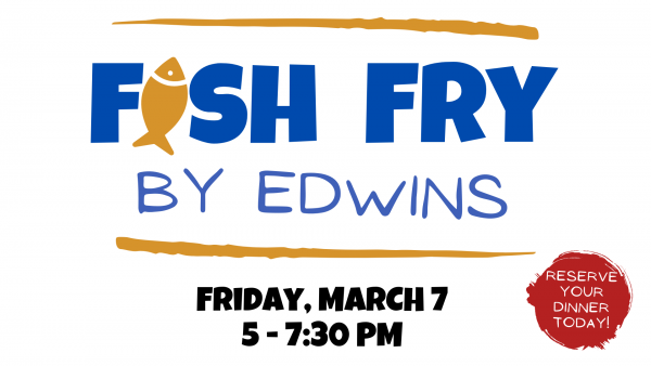 Fish Fry by EDWINS - March 7